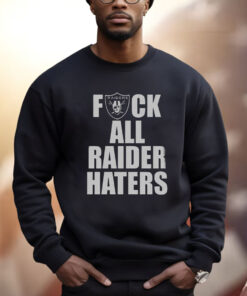 Raiders Fuck All Raider Haters Shirt