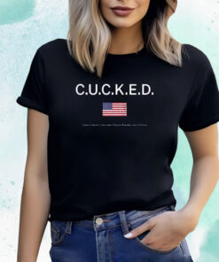 Dan White Cucked Citizens United For Conservation Kindness Education And Us Defense T-Shirt