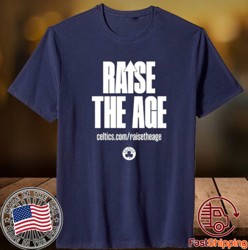 The Celtics Raise The Age Shirt