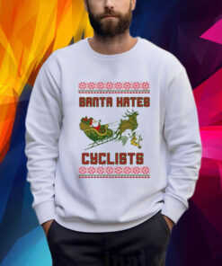 Santa Hates Cyclist Ugly Christmas Sweatshirt Shirt