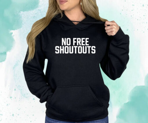 No Free Shoutouts T-Shirt
