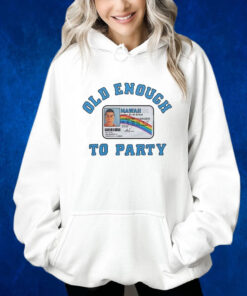Mclovin Hawaii Old Enough To Party Hoodie Shirt
