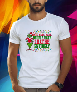 Grinch Hate Hate Hate Double Hate T-Shirt