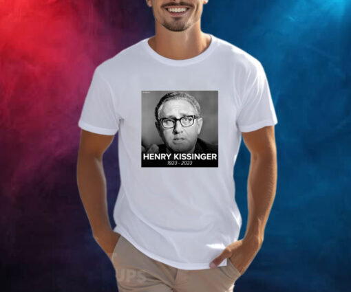 Henry Kissinger 1923-2023 Shirts