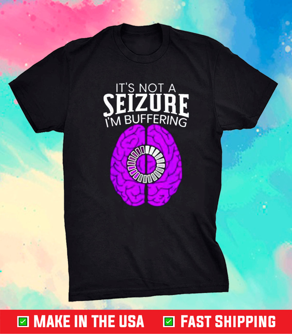 Its Not A Seizure Im Buffering Epilepsy Awareness Shirt