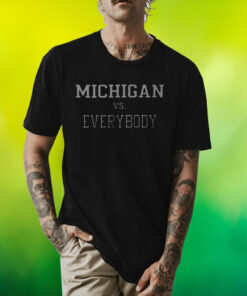 Michigan Vs Everybody Tee Shirt
