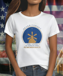 Never Forget Gail Lewis In Honor And Remembrance T-Shirt