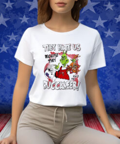 They Hate Us Because They Aint Us Tampa Bay Buccaneers Grinch T-Shirt
