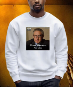 Henry Kissinger 1923-2023 Sweatshirt Shirt