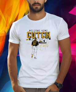 Pittsburgh Pirates Andrew Mccutchen Welcome Home Cutch TShirt