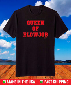 Queen Of Blowjob Dojacat Shirt