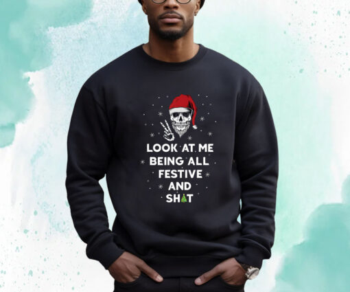 Look At Me Being All Festive And Shits Humorous Xmas 2024 T-Shirt