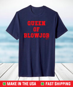 Queen Of Blowjob Dojacat Shirt