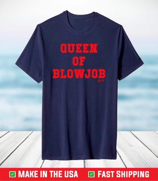 Queen Of Blowjob Dojacat Shirt