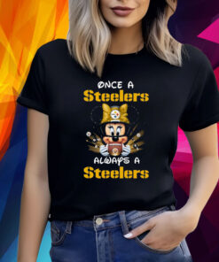 Mickey Once A Pittsburgh Steelers Always A Steelers Shirt
