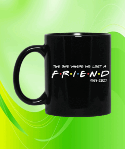 Official Matthew Perry The One Where We All Lost A Friend Mug