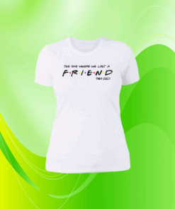 Official Matthew Perry The One Where We All Lost A Friend Women T-Shirt