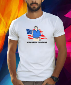 Now Watch This Drive T-Shirt