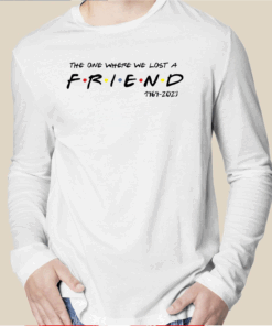 The One Where We Lost A Friend Honoring Matthew Perry 1969-2023 T-Shirt
