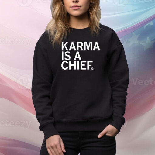 Raygunsite Karma Is A Chief SweatShirt