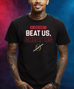 If You Can't Beat Us, Cheat Us for Georgia College Fans T-Shirt