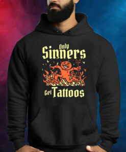 Only Sinners Get Tattoos Hoodie