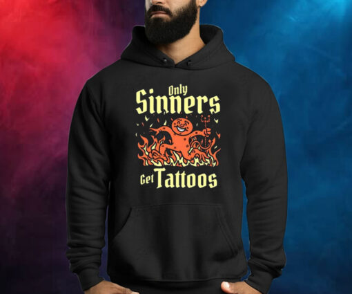 Only Sinners Get Tattoos Hoodie