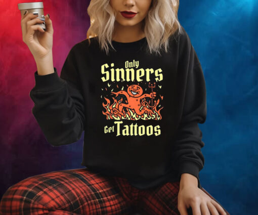 Only Sinners Get Tattoos Sweatshirt