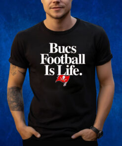 Tampa Bay Buccaneers Football Is Life T-Shirt