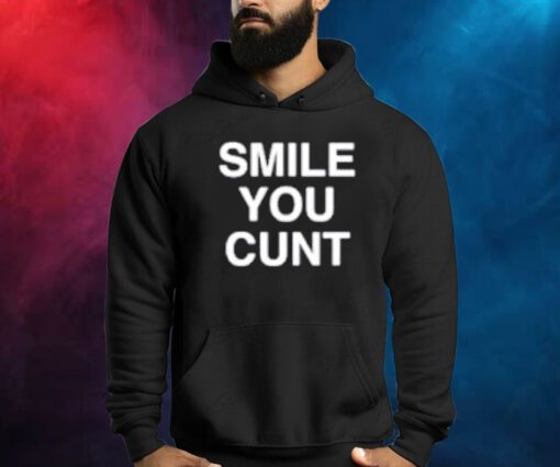 Smile You Cunt Hoodie