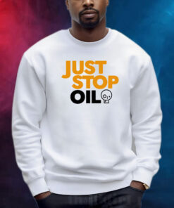 Just Stop Oil Anti Environment Protest Save Earth Activist Green Sweatshirt