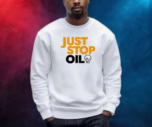 Just Stop Oil Anti Environment Protest Save Earth Activist Green Sweatshirt