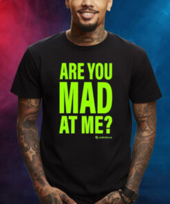 Adhd Love Are You Mad At Me T-Shirt