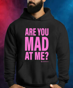 Are You Mad At Me Adhd Love Hoodie Shirt