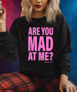 Are You Mad At Me Adhd Love Sweatshirt