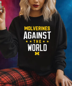 Wolverines Against The World Sweatshirt