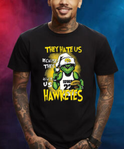 They Hate Us Because They Aint Us Hawkeyes Grinch T-Shirt