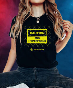 Caution Mid Hyperfocus T-Shirt
