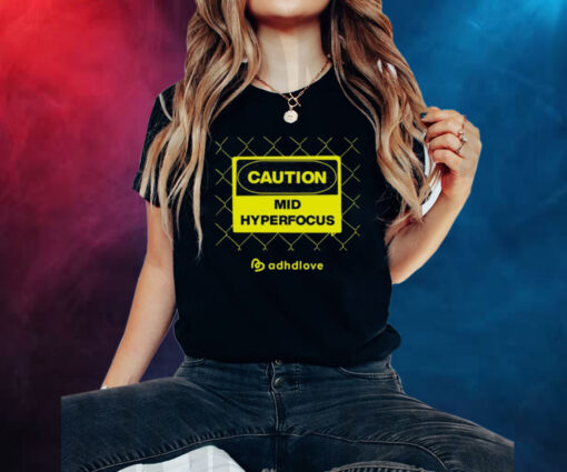 Caution Mid Hyperfocus T-Shirt