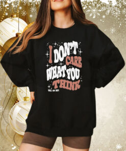 I Don’t Care What You Think Fall Out Boy Sweatshirt