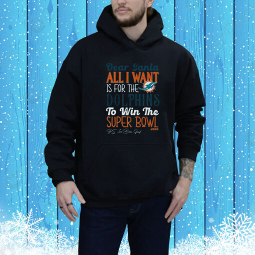 Official Dear Santa All I Want Is For The Miami Dolphins To Win The Super Bowl Sweater