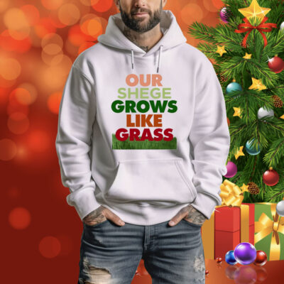 Our Shege Grows Like Grass Sweater