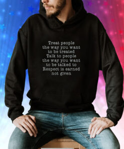 Treat People The Way You Want hoodie