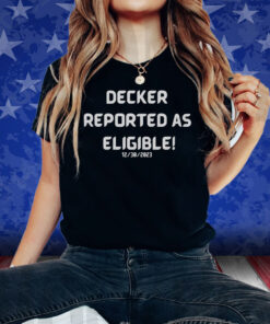 Decker Reported As Eligible Shirts