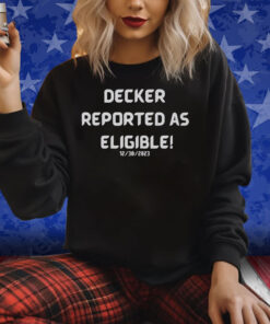 Decker Reported As Eligible Shirts