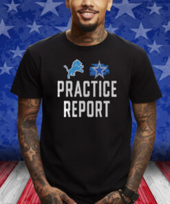 Lions vs Cowboys Practice Report Shirts