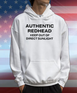 Authentic Redhead Xeep Out Of Direct Sunlight T-Shirts