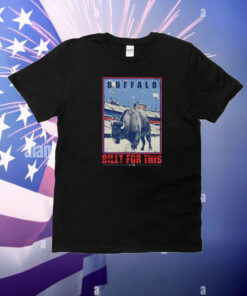 Buffalo Billt For This Tee Shirt