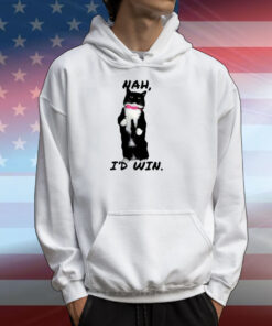 Cat Nah I’d Win T-Shirts