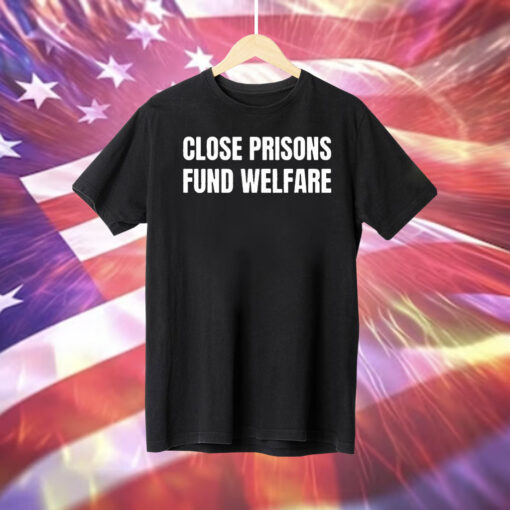 Close Prisons Fund Welfare Tee Shirt